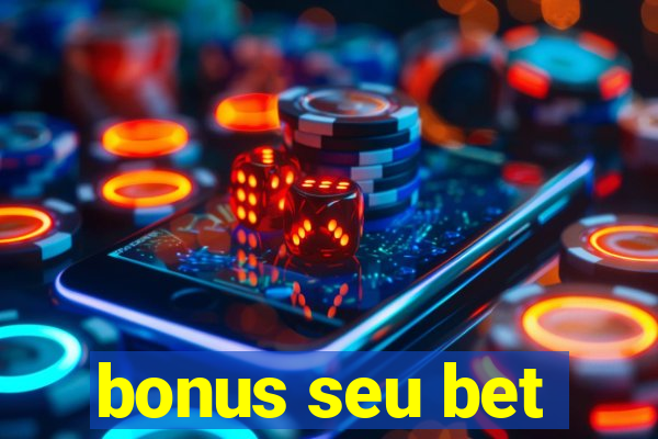 bonus seu bet